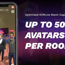 OVR App Update: Optimised OVRLive Room Capacity and More