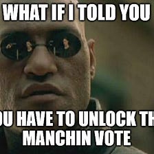 Unlocking the Manchin Vote