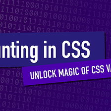 Counting in CSS: Unlock magic of CSS variables