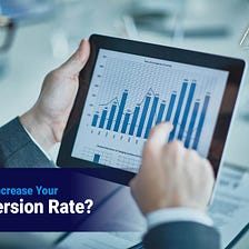 4 Ways to Increase Your Conversion Rate