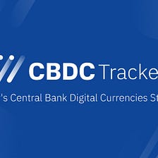 CBDC tracking are developing around the world