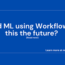 Data Lifecycles using Workflows — Is this the future?