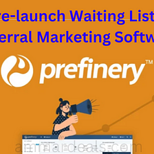 Prefinery Review — Viral Referral Links For Your Brand.
