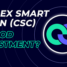 Is CoinEx Smart Chain (CSC) a good investment?