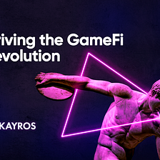 Kayros Games: Driving the GameFi Revolution