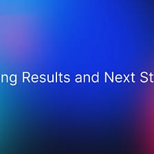 Voting Results and Next Steps: An Overview