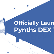 Launched Pynths DEX Testnet — PERI Finance