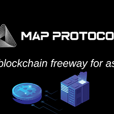 Map Protocol : The “blockchain freeway for assets’’