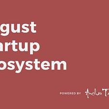 August Startup Ecosystem Events