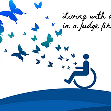 Living with disability in a judge first society