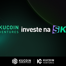 KuCoin Ventures faz investimento estratégico na sKCS.io, um protocolo de liquidez de staking na KCC