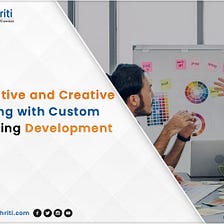 Innovative and Creative Learning with Custom eLearning Development