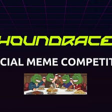 Official Houndrace Meme Competition