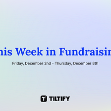 This Week in Fundraising: Dec 2-Dec 8