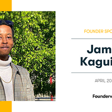 Founder Spotlight: Meet James