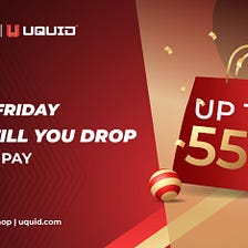 Shop Till You Drop: Sale up to 55% this Black Friday and Cyber Monday with Gate Pay at Uquid…