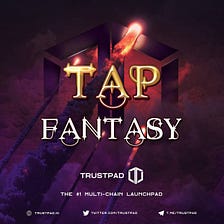 Tap Fantasy x TrustPad Whitelist
