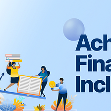 Achieving Financial Inclusivity