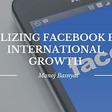 Utilizing Facebook for International Growth