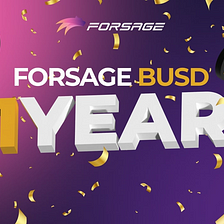 Forsage BUSD: One year anniversary🌀