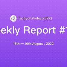 Tachyon Protocol Weekly Report #148