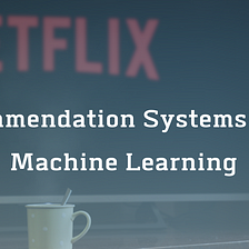 Learn and Build a Movie Recommendation System using Machine Learning