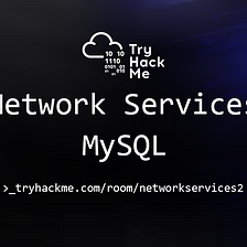 Network Services 2 (MySQL) — TryHackMe
