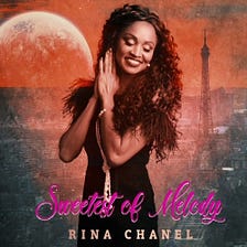 REVIEW: Rina Chanel — Sweetest Of Melody (SINGLE)