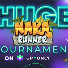 Huge NAKA Runner Tournament on UpOnly This Week
