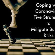 Coping With Coronavirus: Five Strategies To Mitigate Business Risks — Lloyd Emerson Johnson