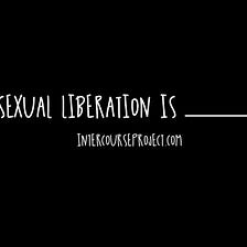 Kahlia’s Tale: What Is Sexual Liberation?