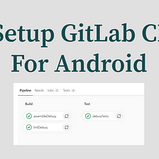 Setup Gitlab CI For Android [Step By Step] — Howtodoandroid