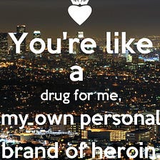 My own drug