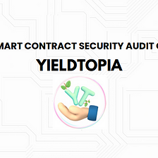 Just In: YieldTopia was audited by InterFi and passed with flying colors — Here’s what you need to…