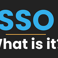 An SSO primer: what is it, and how does it work?