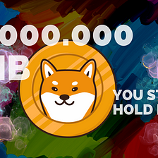 Do You Still Hold 10.000.000 SHIB? READ THIS. I Will Explain!!!