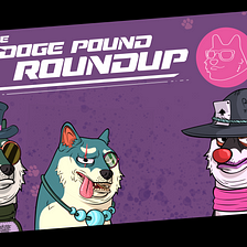 The Doge Pound Roundup: Dog Shelter, NFT Worlds Metaverse and More