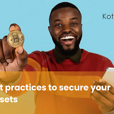 Top 3 best practices to secure your digital assets