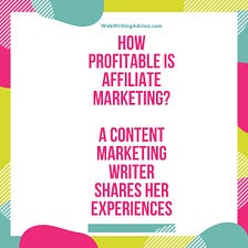 How Profitable is Affiliate Marketing? A Content Marketing Writer Shares Her Experiences
