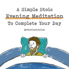 A Simple Stoic Evening Meditation