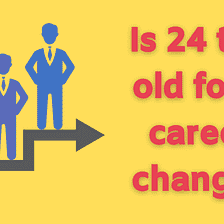 The Definitive Guide to Career Changing After Age 24