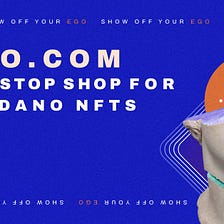 Most Anticipated Cardano NFT Project:
EGO.com Forms a Strategic Partnership with ADAX