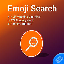 Emoji Search 🔮 Creating, Deploying and Evaluating a Machine Learning Service
