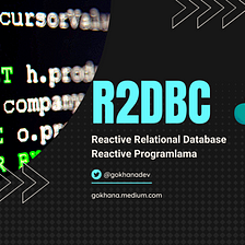 Spring R2DBC ile Reactive Relational Database — Reactive Programlama