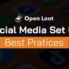 Social Media Set Up Best Practices