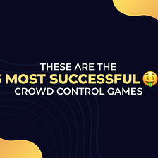 Increase Your Stream Revenue by Playing These 5 Games with Crowd Control
