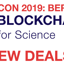 Blockchain For Science Con 2019 : “New Deals”