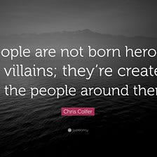 There Are No Villains or Heroes, Only People