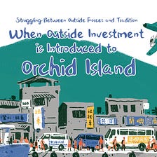Struggling Between Outside Forces and Tradition | When Outside Investment is Introduced to Orchid…