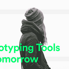 Prototyping tools of tomorrow